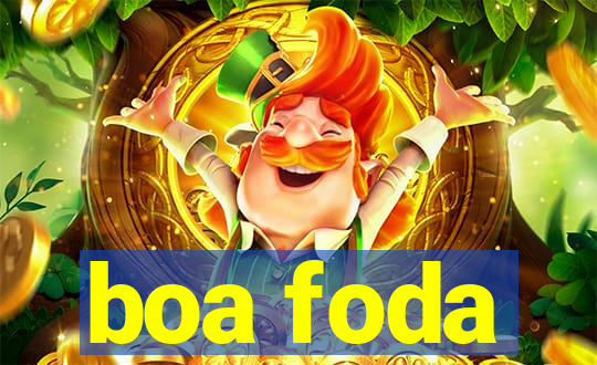 boa foda